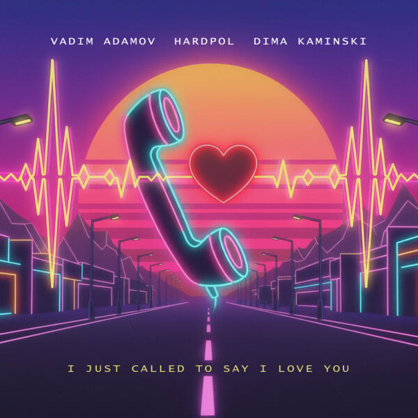 Vadim Adamov, Hardphol, Дима Каминский - I Just Called To Say I Love