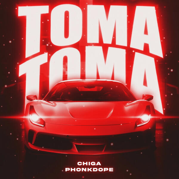 CHIGA, Phonkdope - TOMA TOMA