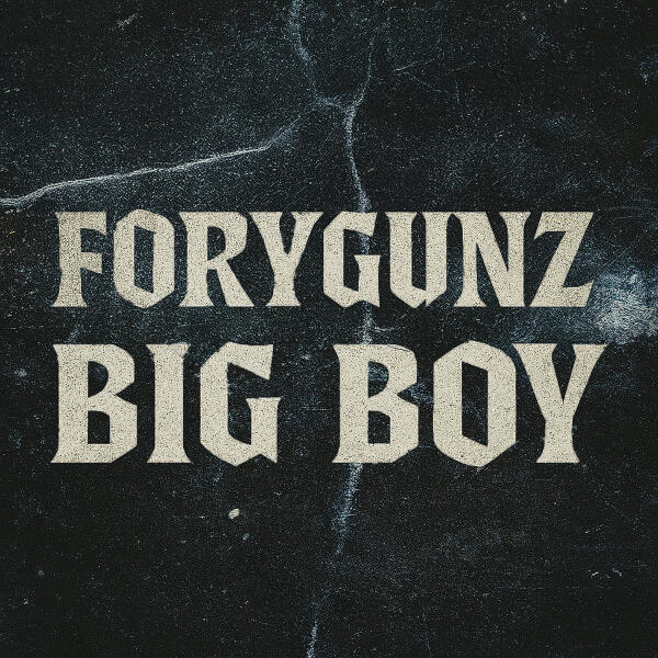 FORYGUNZ - Big Boy