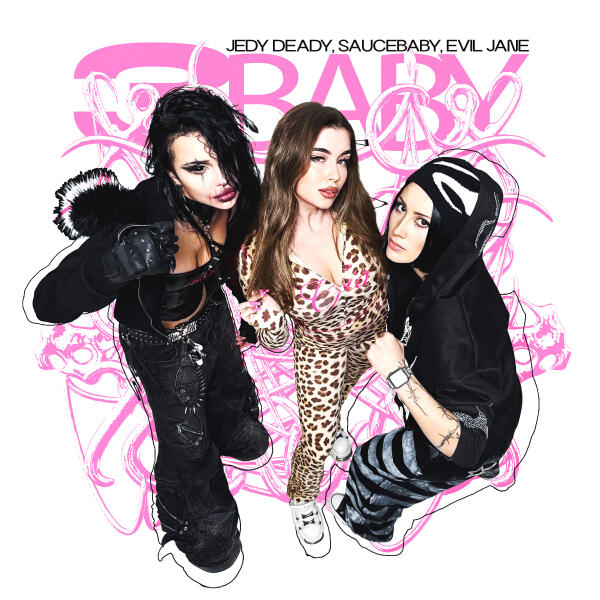 JEDY DEADY, SAUCEBABY, EVIL JANE - 3baby