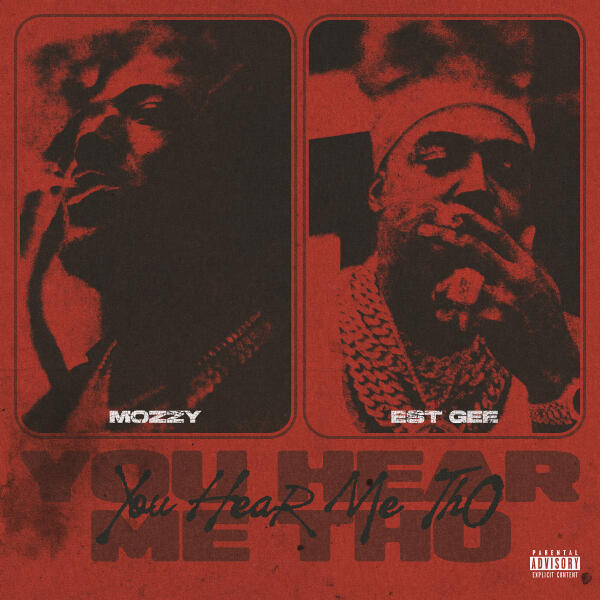 Mozzy, EST Gee - YOU HEAR ME THO