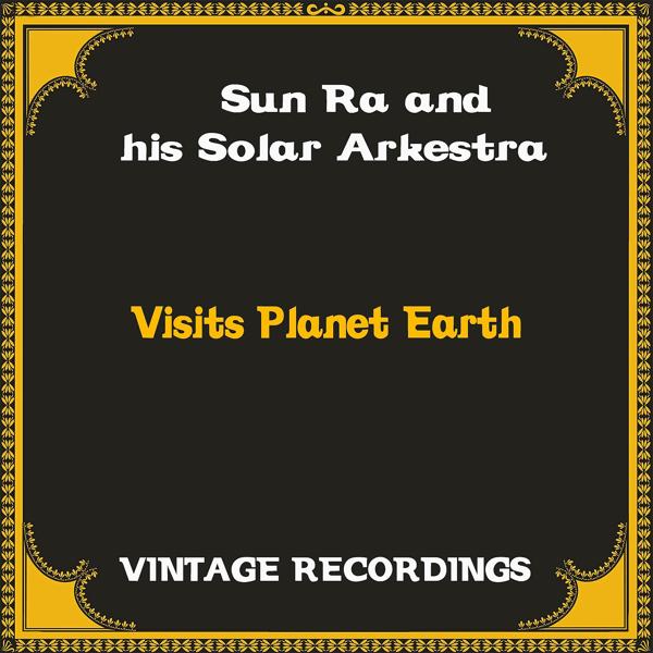 Sun Ra and his Solar Arkestra - Visits Planet Earth