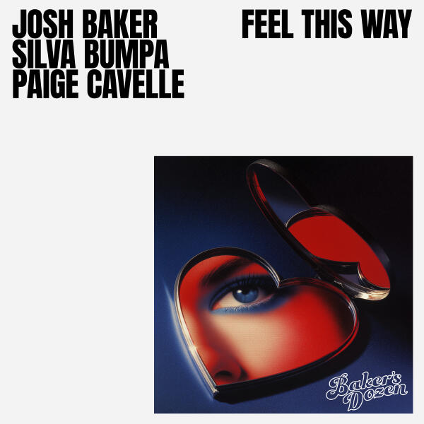 Josh Baker, Paige Cavell, Silva Bumpa - Feel This Way