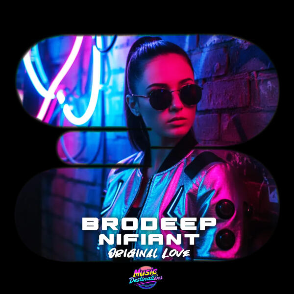 BrodEEp, Nifiant - Original Love