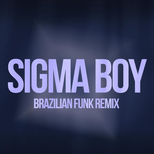 Betsy, Мария Янковская, HXELLPLAYA, VILLYBON - Sigma boy (Brazilian Funk Remix)