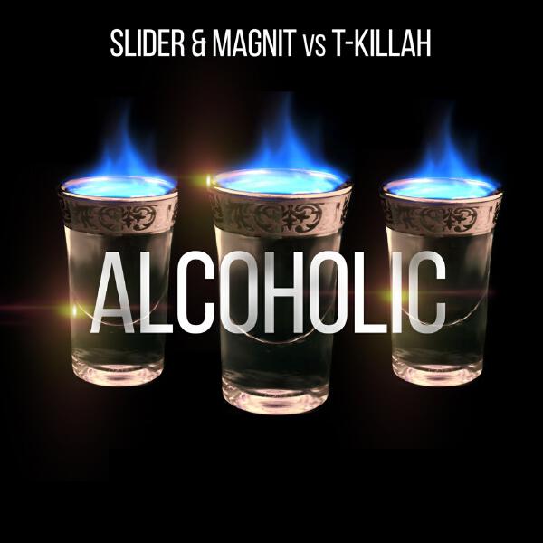 Slider, Magnit, T Killah - Alcoholic