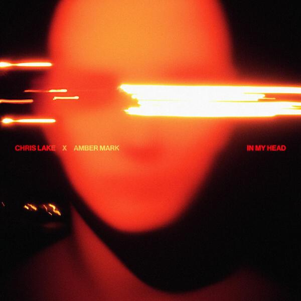 Chris Lake, Amber Mark - In My Head