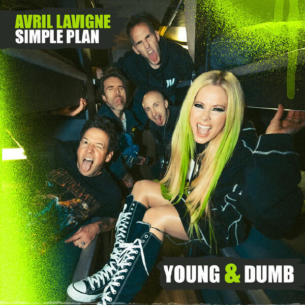 Avril Lavigne, Simple Plan - Young & Dumb (feat. Simple Plan)