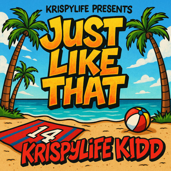 Krispylife Kidd - Just Like That
