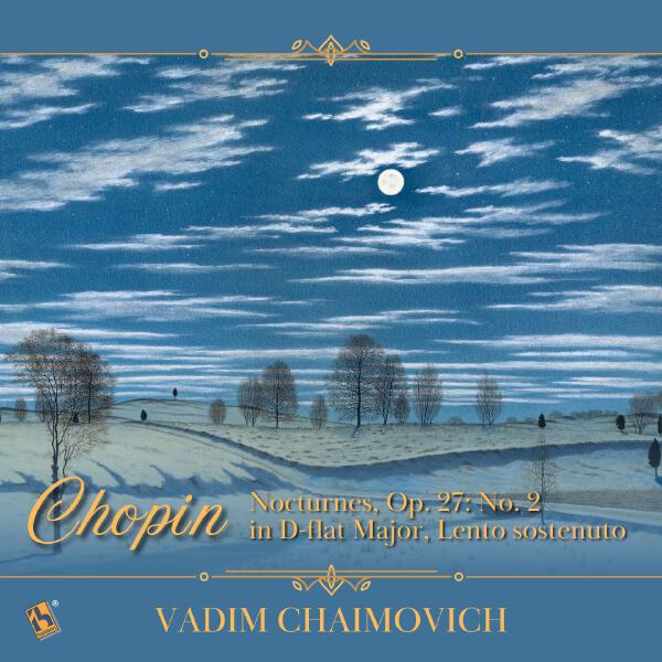 Vadim Chaimovich - Nocturnes, Op. 27: No. 2 in D-Flat Major, Lento sostenuto