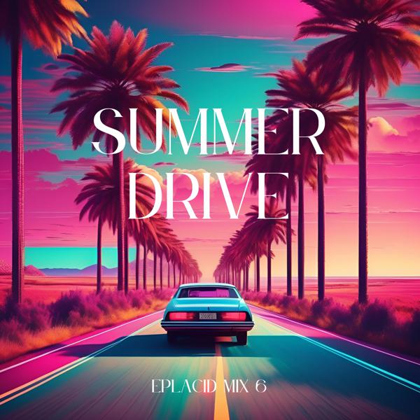  - EPLACID MIX 6. SUMMER DRIVE