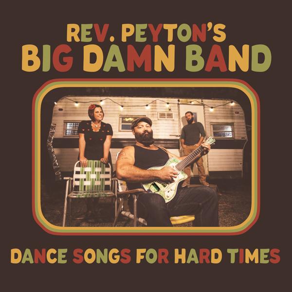 Reverend Peytons Big Damn Band - Crime to Be Poor