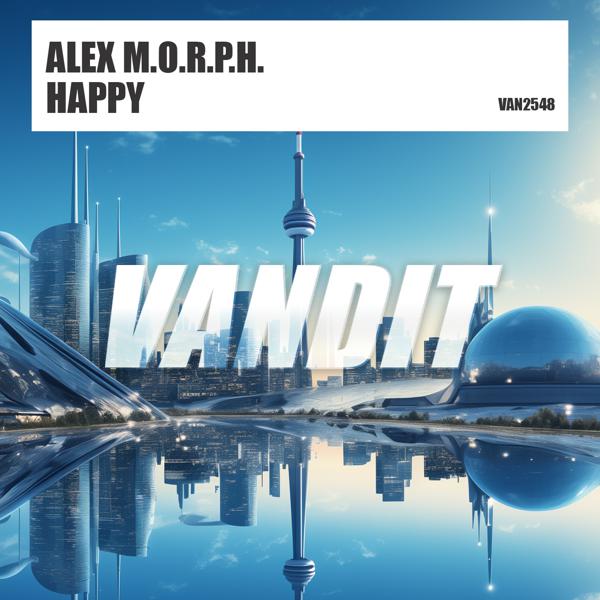 Alex M.O.R.P.H. - Happy (Extended)