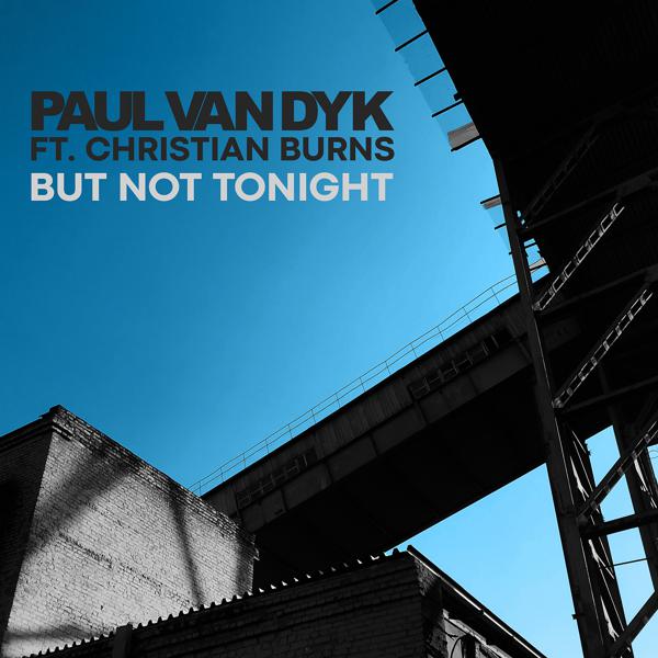 Paul van Dyk, Christian burns - But Not Tonight
