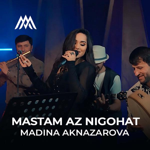 Madina Aknazarova - Mastam Az Nigohat