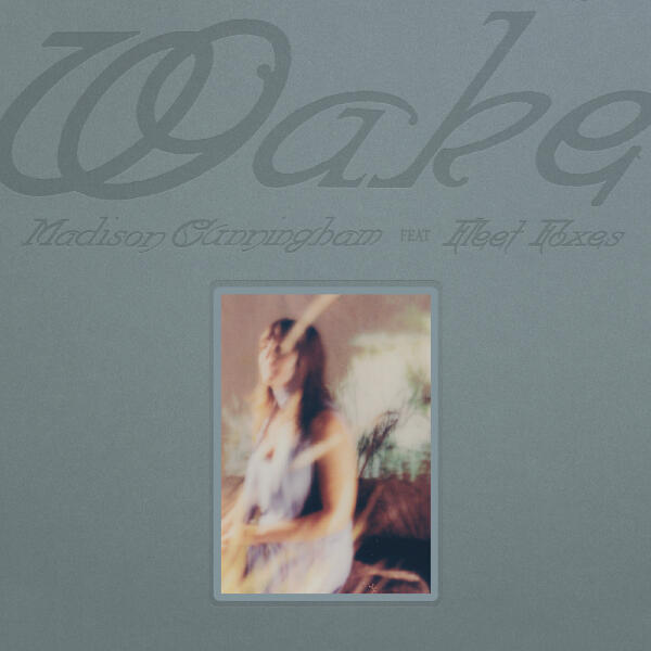 Madison Cunningham, Fleet Foxes - Wake (feat. Fleet Foxes)