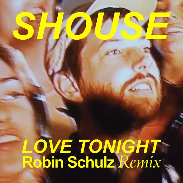 Shouse, Robin Schulz - Love Tonight (Robin Schulz Remix)