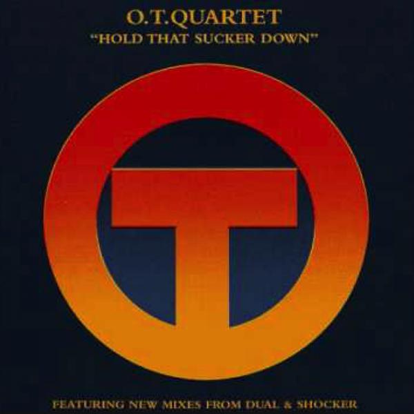 O T Quartet - Hold That Sucker Down (Radio Edit)