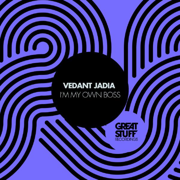 Vedant Jadia - I'm My Own Boss