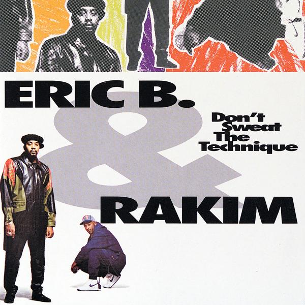 Eric B. & Rakim - Don't Sweat The Technique