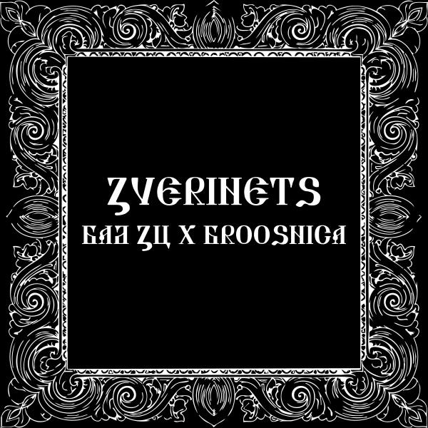 Bad Zu, Broosnica - ZVERINETS