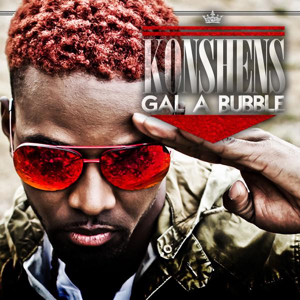 Konshens - Gal A Bubble (Radio Version)