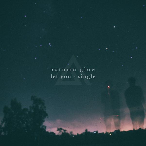 Autumn Glow - Let You