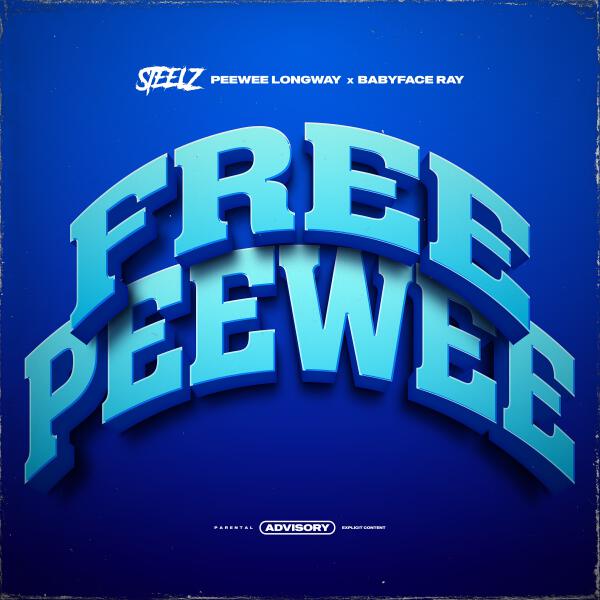 Steelz, PeeWee Longway, Babyface Ray - FREE PEEWEE