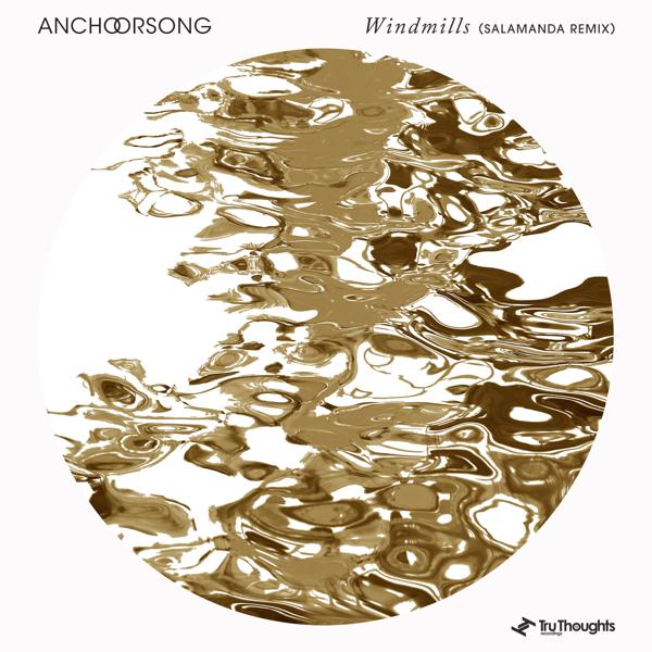 Anchorsong, Salamanda - Windmills (Salamanda Remix)