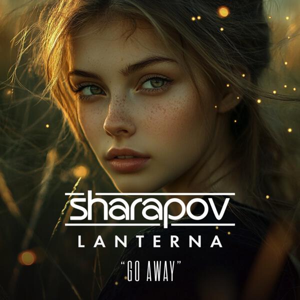 Sharapov, Lanterna - Go Away (Radio Mix)