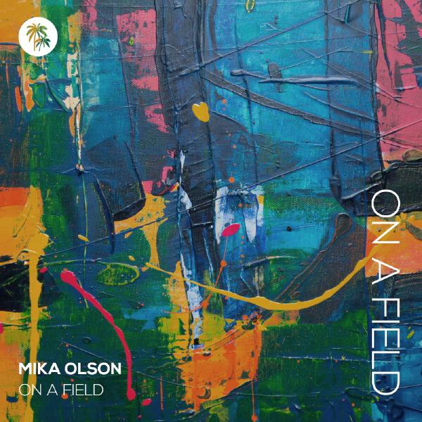 Mika Olson - On a Field (Album Version)
