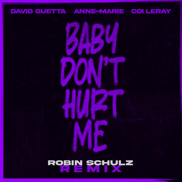 David Guetta, Annemarie, Coi Leray - Baby Don't Hurt Me (Robin Schulz Remix)