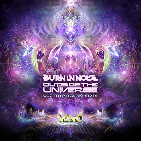 Burn in Noise, Outside The Universe - God Intoxicated State