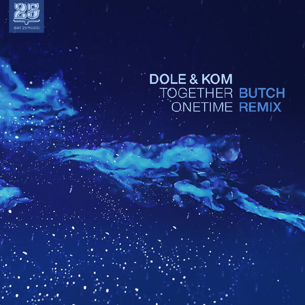 Butch, Dole, Kom - Together Onetime - Butch Remix